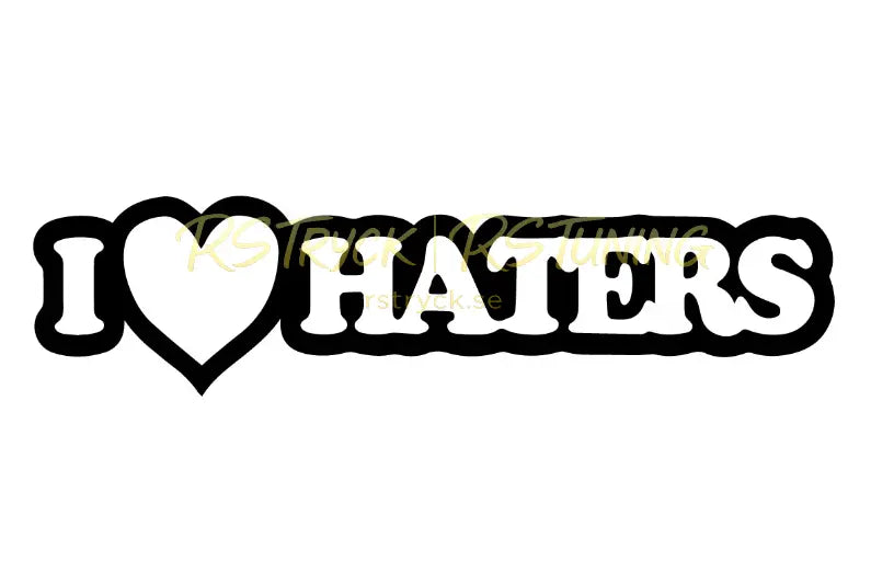 Dekal | "I Love Haters" RSTryck