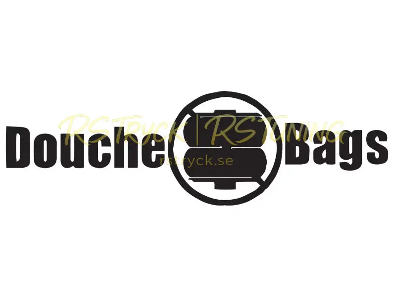 Dekal | "Douche bags" RSTryck
