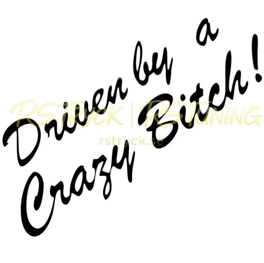 Dekal | "Driven by a crazy b*tch!" RSTryck