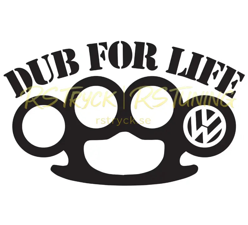 Dekal | "Dub for life" RSTryck