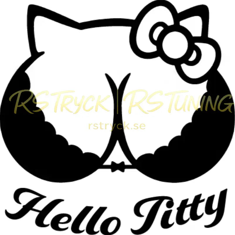 Dekal | "Hello t*tty" RSTryck