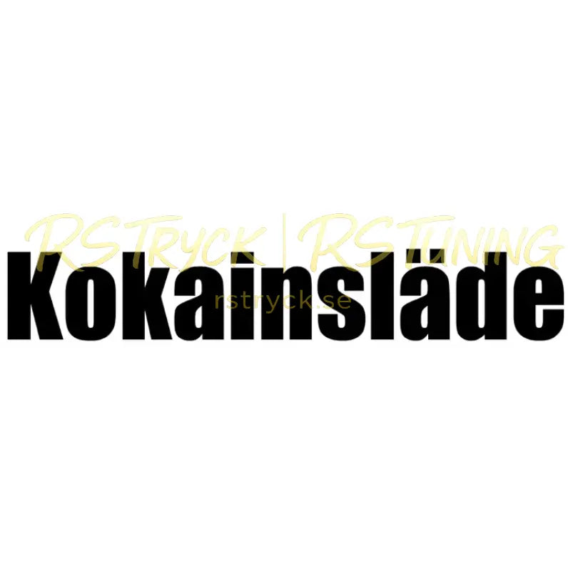 Dekal | "K*kainsläde" RSTryck