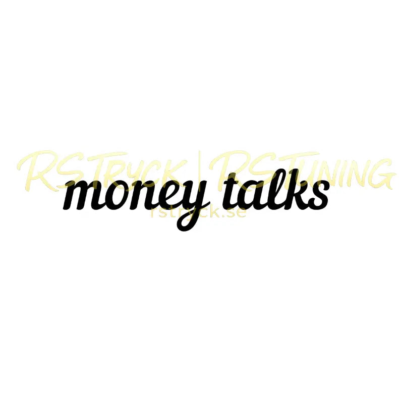 Dekal | "Money talks" RSTryck