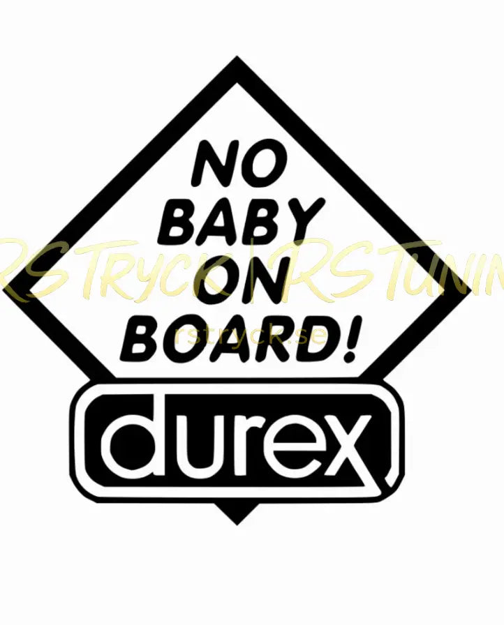 Dekal | "No baby on board! durex" RSTryck