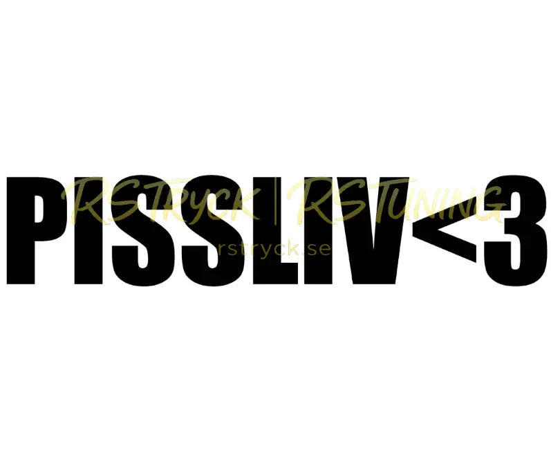 Dekal | "Pissliv <3" RSTryck