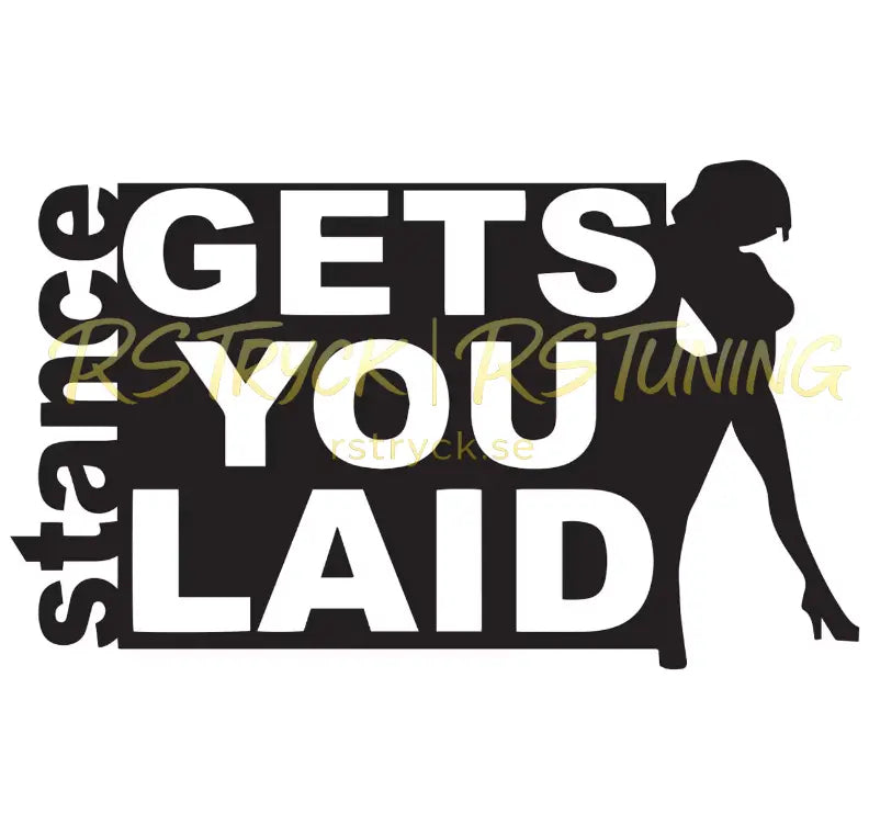 Dekal | "Stance gets you laid" RSTryck