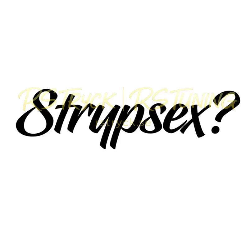 Dekal | "Strypsex?" RSTryck