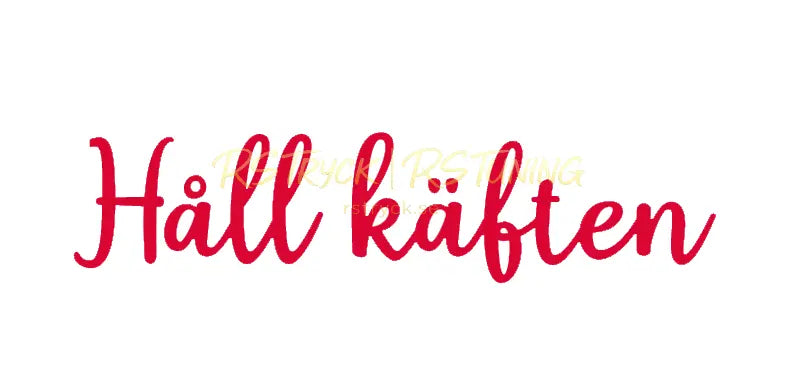 Dekal | "Håll Käften" RSTryck