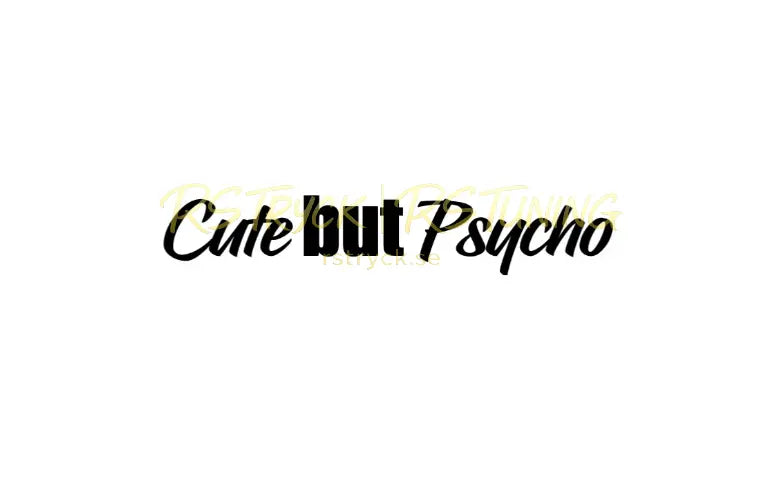 Dekal | "Cute but psycho" RSTryck