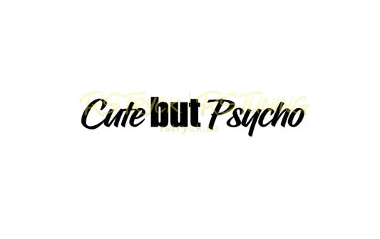 Dekal | "Cute but psycho" RSTryck