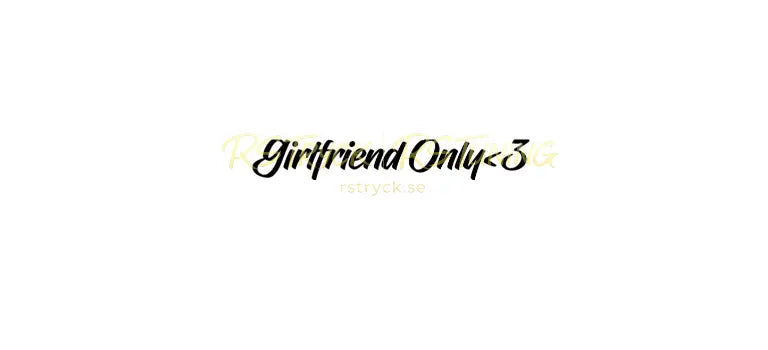 Dekal | "Girlfriend only <3" RSTryck