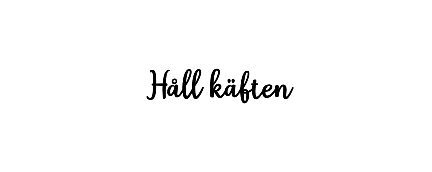 Dekal | "Håll Käften"