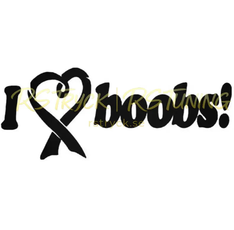 Dekal | "I love boobs" RSTryck