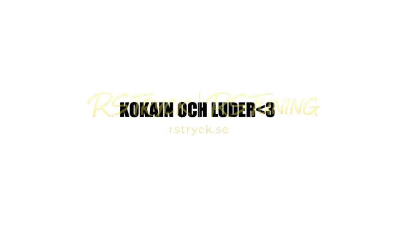 Dekal | "K*kain och luder <3" RSTryck