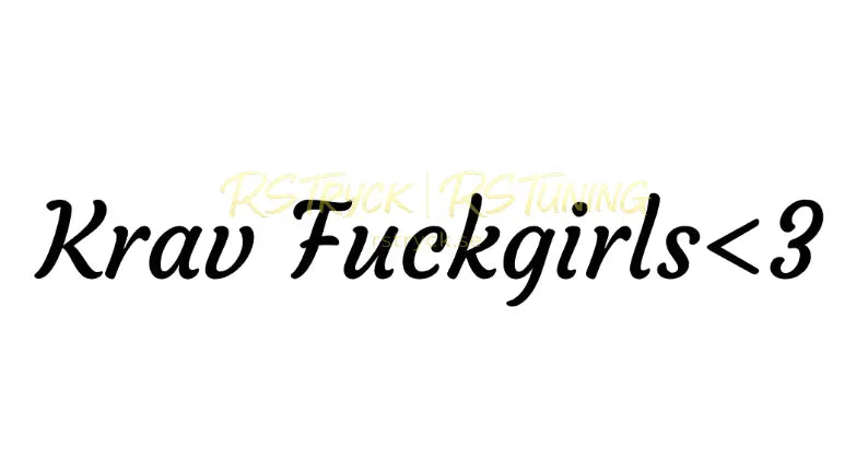Dekal | "Krav f*ckgirls <3" RSTryck