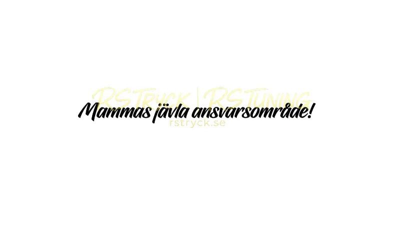 Dekal | "Mammas jävla ansvarsområde!" RSTryck