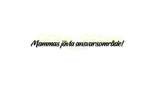 Dekal | "Mammas jävla ansvarsområde!" RSTryck