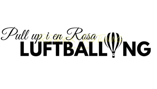 Dekal | "Pull up i en Rosa Luftballong" RSTryck