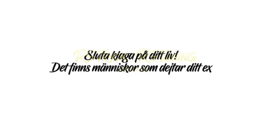 Dekal | "Sluta klaga på ditt liv!" RSTryck