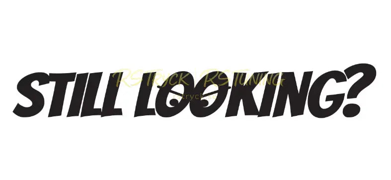 Dekal | "Still looking?" RSTryck
