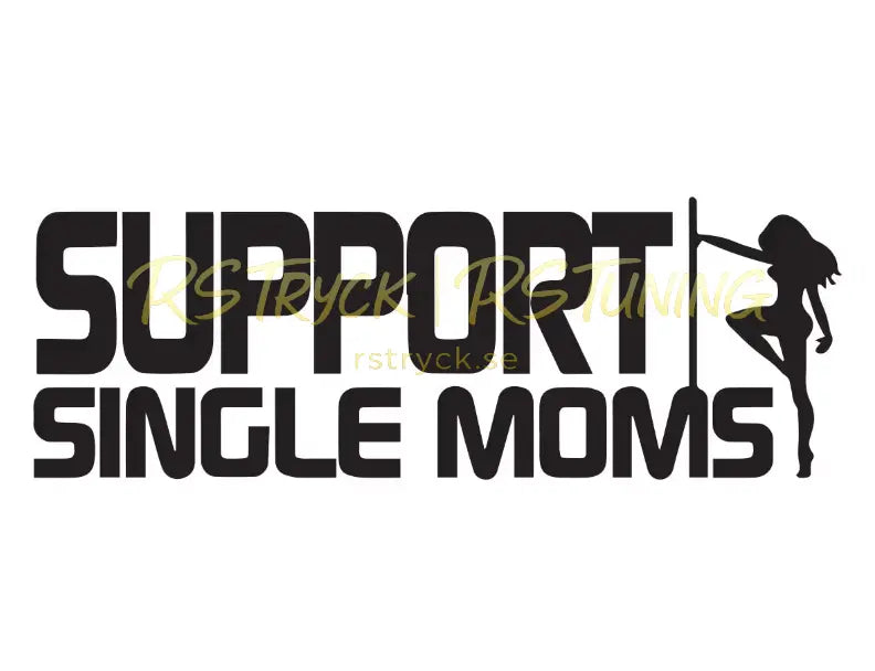 Dekal | "Support single moms" RSTryck