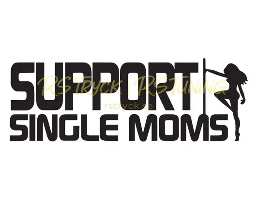 Dekal | "Support single moms" RSTryck