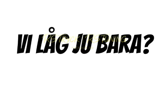 Dekal | "Vi låg ju bara?" RSTryck