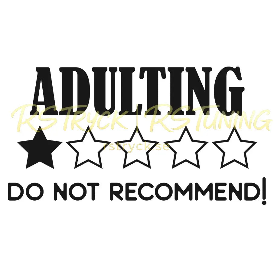Dekal | "Adulting, do not recommend!" RSTryck