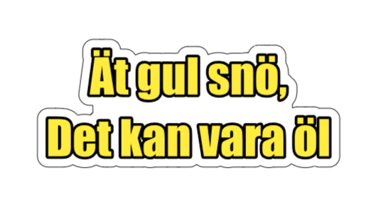 Klistermärke | "Ät gul snö, det kan vara öl"