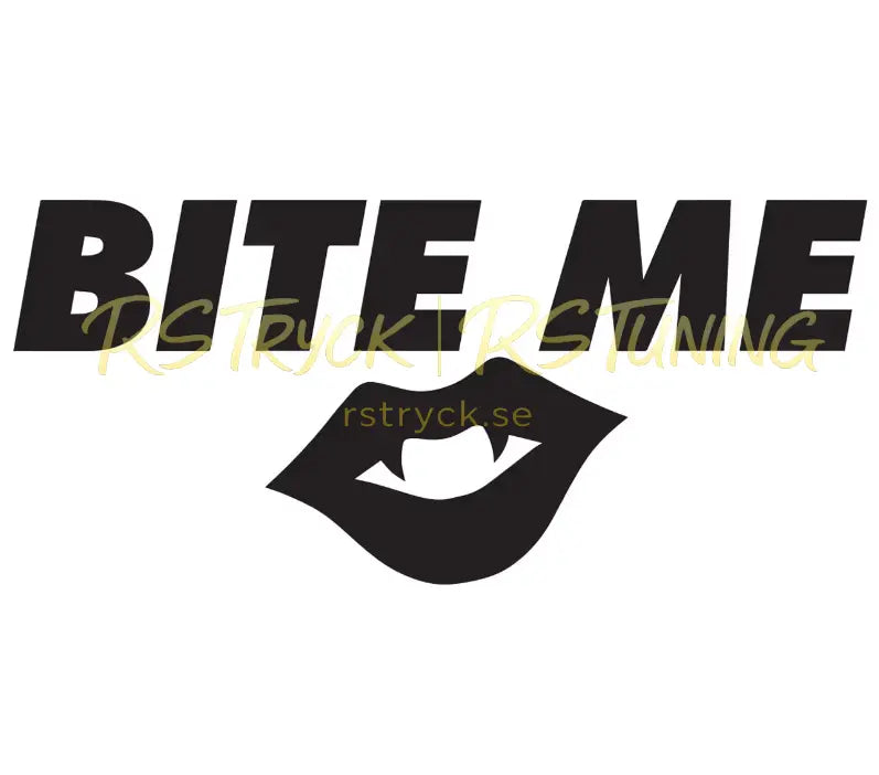 Dekal | "Bite me" RSTryck