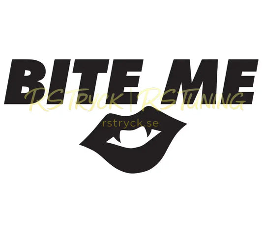 Dekal | "Bite me" RSTryck