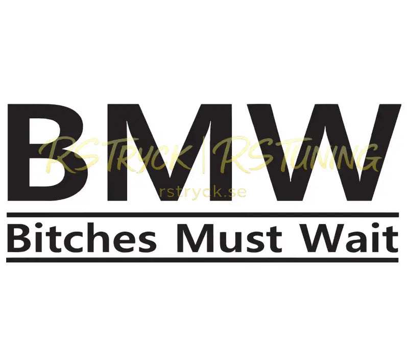 Dekal | "BMW, b*tches must wait" RSTryck