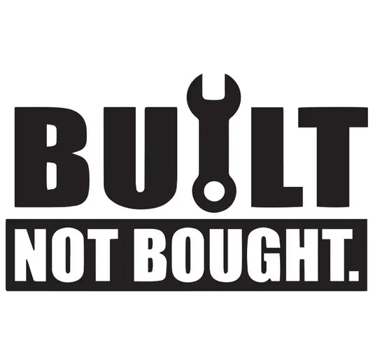 Dekal | "Built not bought." RSTryck