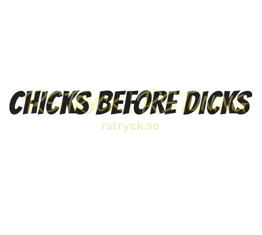 Dekal | "Chicks Before D*cks" RSTryck