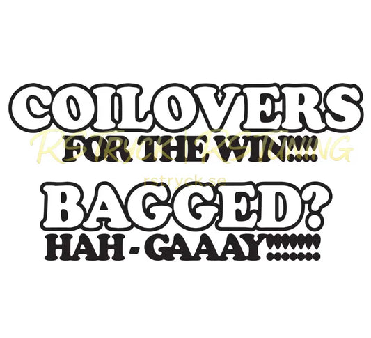 Dekal | "Coilovers for the win, bagged? hah gaaay!!!" RSTryck