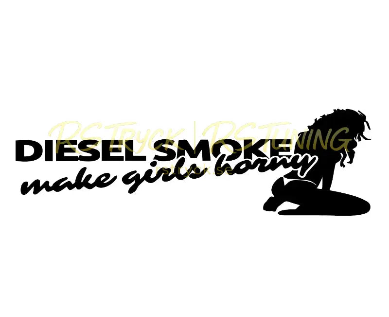 Dekal | "Diesel smoke make girls h*rny" RSTryck