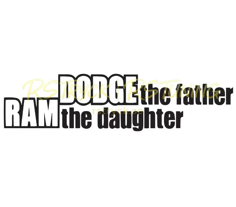 Dekal | "Dodge the father, Ram the daughter" RSTryck
