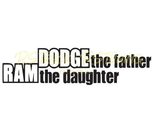Dekal | "Dodge the father, Ram the daughter" RSTryck