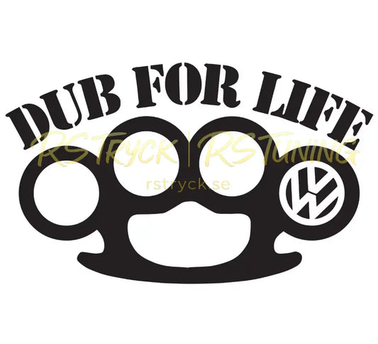 Dekal | "Dub  for life" RSTryck