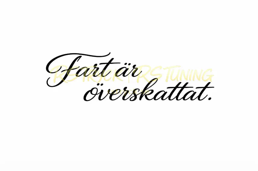 Dekal | "Fart är överskattat." RSTryck
