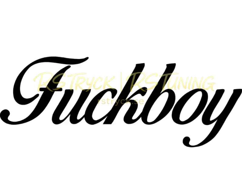 Dekal | "F*ckboy" RSTryck