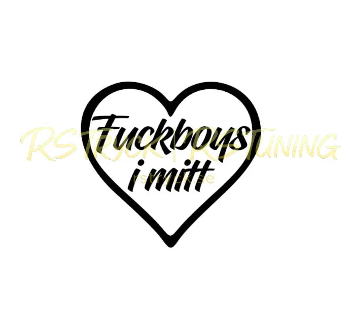 Dekal | "F*ckboys i mitt hjärta" RSTryck