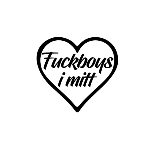 Dekal | "F*ckboys i mitt hjärta"