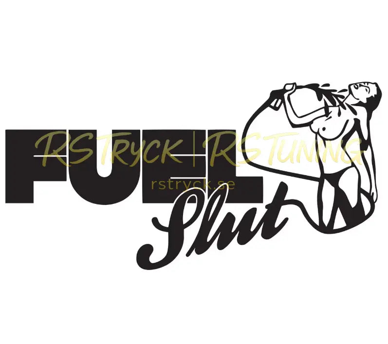 Dekal | "Fuel sl*t" RSTryck