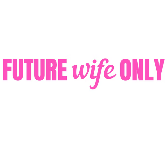 Dekal | "Future wife only"