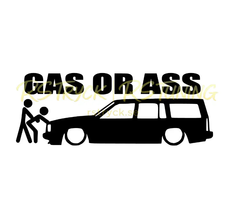Dekal | "Gas or ass" volvo edition RSTryck