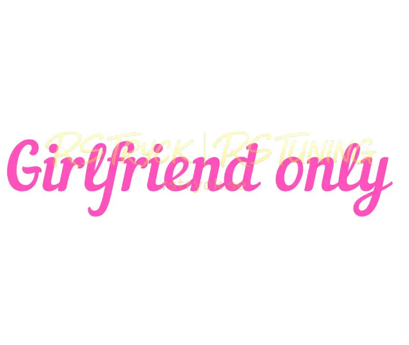 Dekal | "Girlfriend only" RSTryck