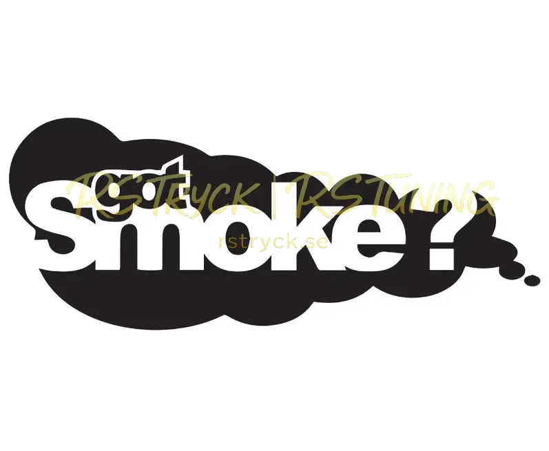 Dekal | "Got smoke?" RSTryck