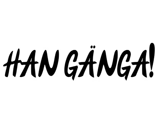 Dekal | "Han gänga!"