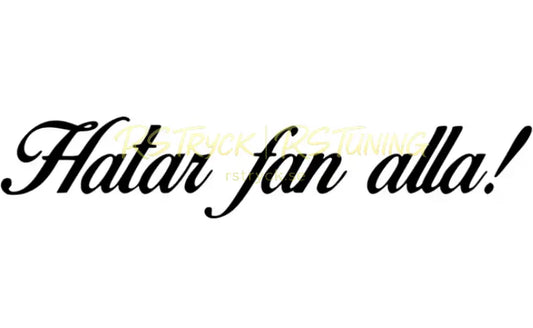 Dekal | "Hatar fan alla!" RSTryck